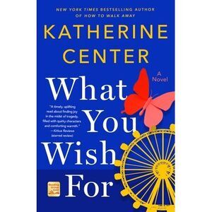 What You Wish for -- Katherine Center
